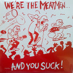 Meatmen - We're The Meatmen... And You Suck [LP]