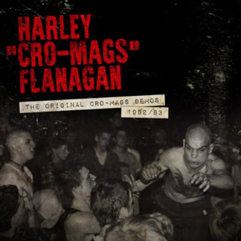Harley Flanagan - The Original Cro-Mags Demos 1982/83