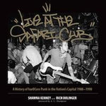 Live At The Safari Club - A History Of harDCore Punk In The Nation's Capital 1988-1998 [book]