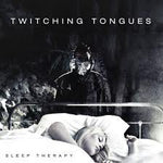 Twitching Tongues - Sleep Therapy [CD]
