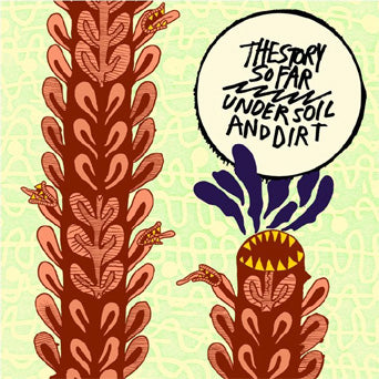 The Story So Far - Under Soil And Dirt [LP]