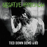 Negative Approach - Tied Down Demo 6/83 [7"]