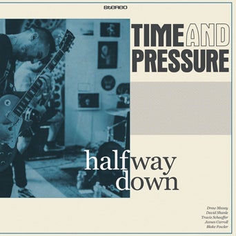 Time And Pressure - Halfway Down [LP]