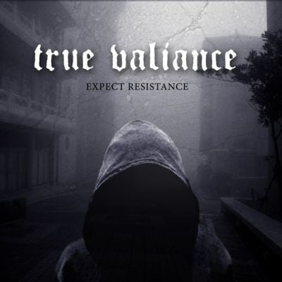 True Valiance - Expect Resistance [CD]